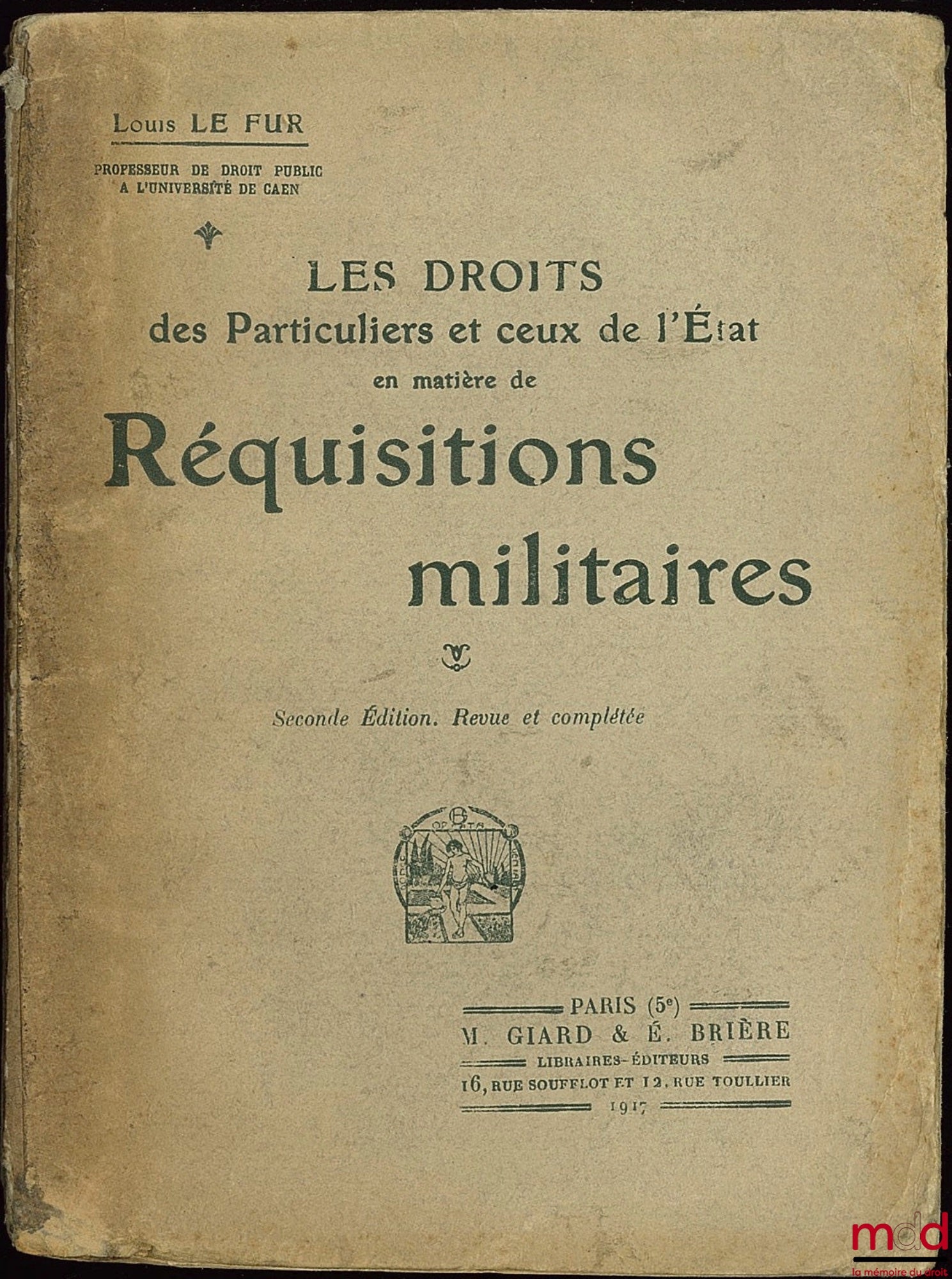 LE FUR (Louis) – LES DROITS DES PARTICULIERS ET CEUX DE L’ÉTAT EN MATIÈRE DE RÉQUISITIONS MILITAIRES, 2e éd. revue et complétée