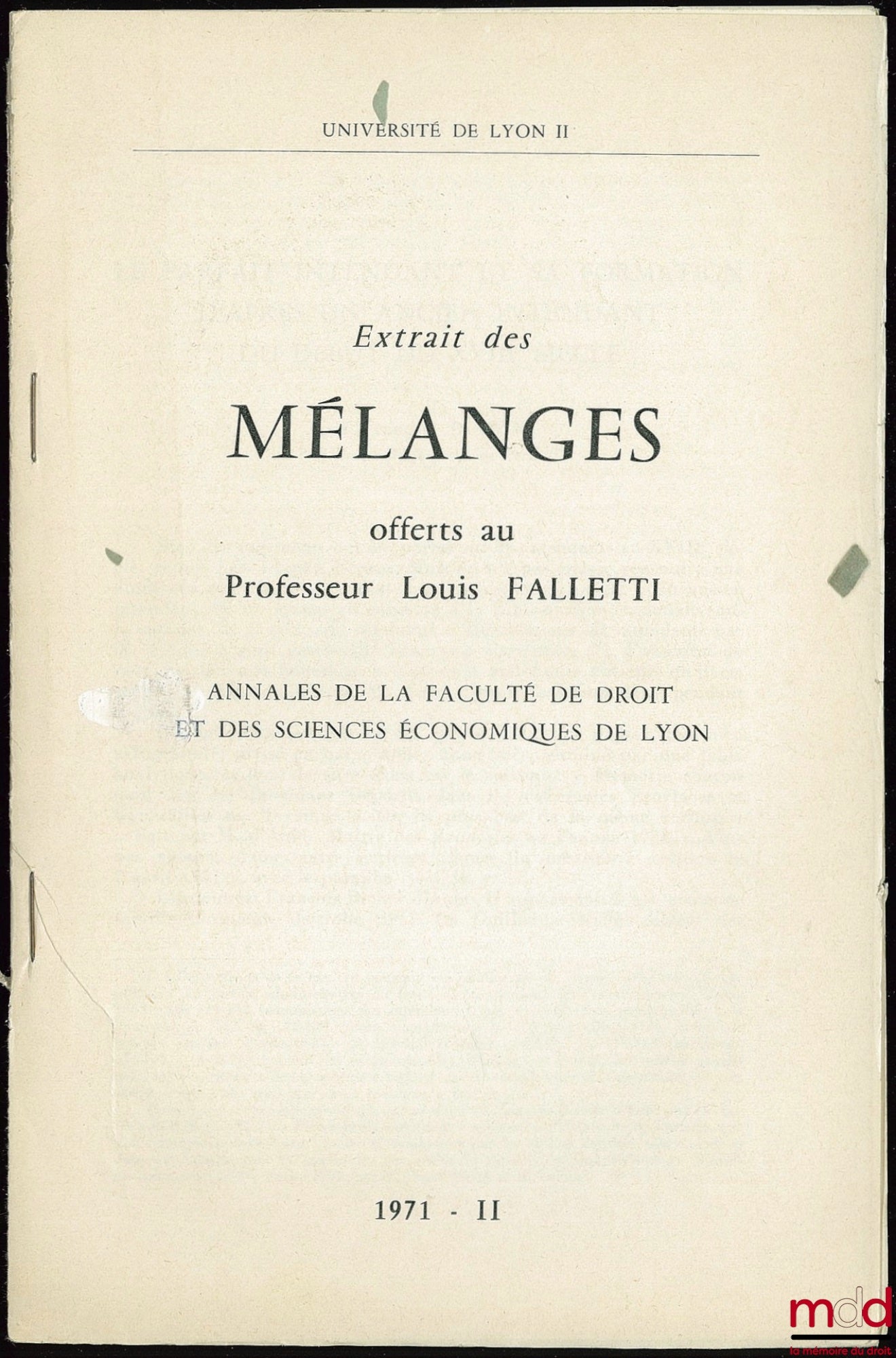 DUMONT (François) – LE PARFAIT INTENDANT ET SA FORMATION D’APRÈS UN ANCIEN INTENDANT DU DÉBUT DU XVIIIÈME SIÈCLE, extrait des Mélanges offerts au Professeur Louis Falletti, Annales de la Faculté de droit et des sc. éco. de Lyon