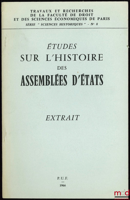DUMONT (François) – ÉTUDES SUR L’HISTOIRE DES ASSEMBLÉES D’ÉTATS, extrait des trav. et rech. de la Faculté de droit et des sc. éco. de Paris