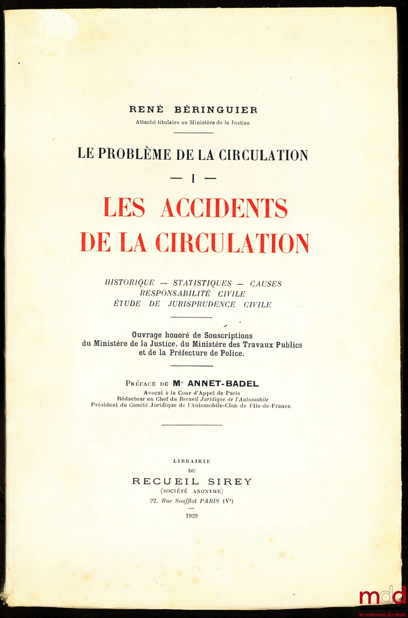 BÉRINGUIER (René) – LE PROBLÈME DE LA CIRCULATION, t. I : LES ACCIDENTS DE LA CIRCULATION, Historique, Statistiques, Causes, Responsabilité Civile, Étude de Jurisprudence Civile, Préface de Me. Annet-Badel