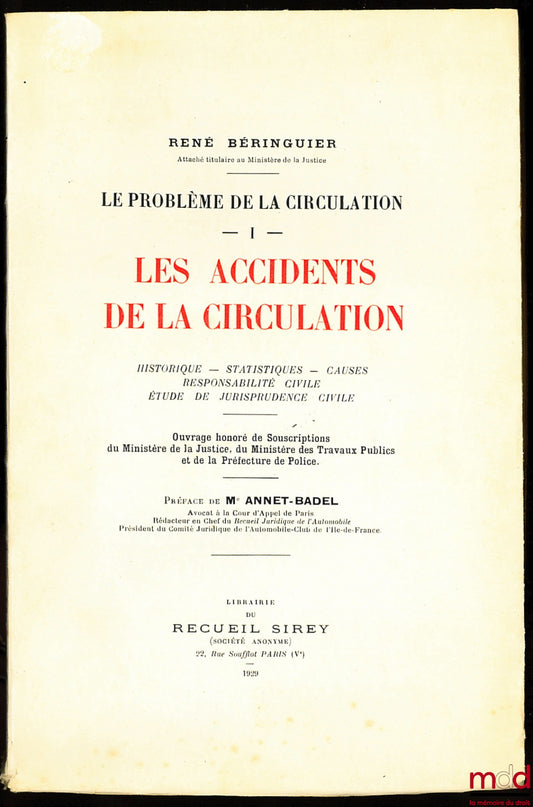 BÉRINGUIER (René) – LE PROBLÈME DE LA CIRCULATION, t. I : LES ACCIDENTS DE LA CIRCULATION, Historique, Statistiques, Causes, Responsabilité Civile, Étude de Jurisprudence Civile, Préface de Me. Annet-Badel