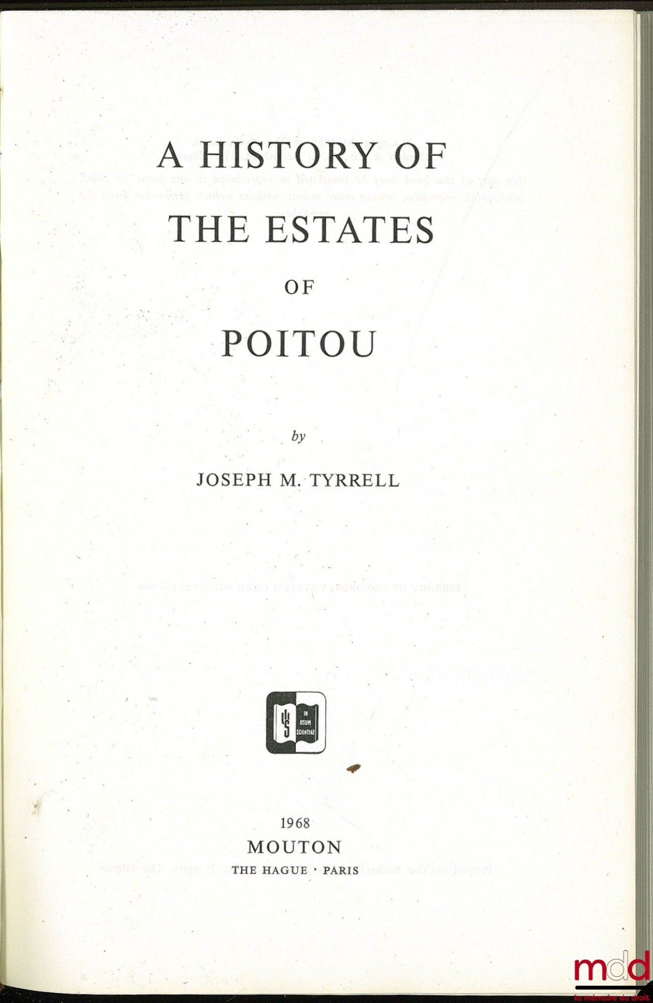 TYRRELL (Joseph M.) – A HISTORY OF THE ESTATES OF POITOU, coll. Studies in European History, t. XVI