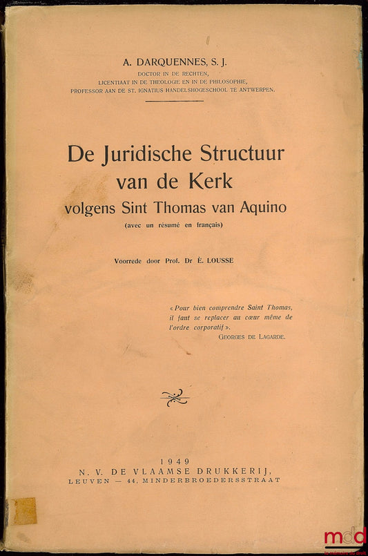 DARQUENNES (A.) – DE JURIDISCHE STRUCTUUR VON DE KERK VOLGENS SINT THOMAS VAN AQUINO (avec un résumé en français)