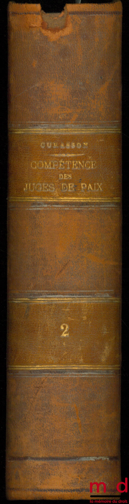 CURASSON (Jacques) – TRAITÉ DE LA COMPÉTENCE DES JUGES DE PAIX (…), 4ème éd. revue, augmentée et mise au courant de la législation, de la doctrine et de la jurisprudence jusqu’à ce jour par MM. Poux-Lagier et Paul Pialat, tome second uniquement