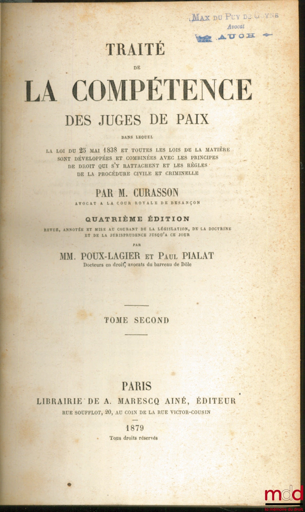 CURASSON (Jacques) – TRAITÉ DE LA COMPÉTENCE DES JUGES DE PAIX (…), 4ème éd. revue, augmentée et mise au courant de la législation, de la doctrine et de la jurisprudence jusqu’à ce jour par MM. Poux-Lagier et Paul Pialat, tome second uniquement
