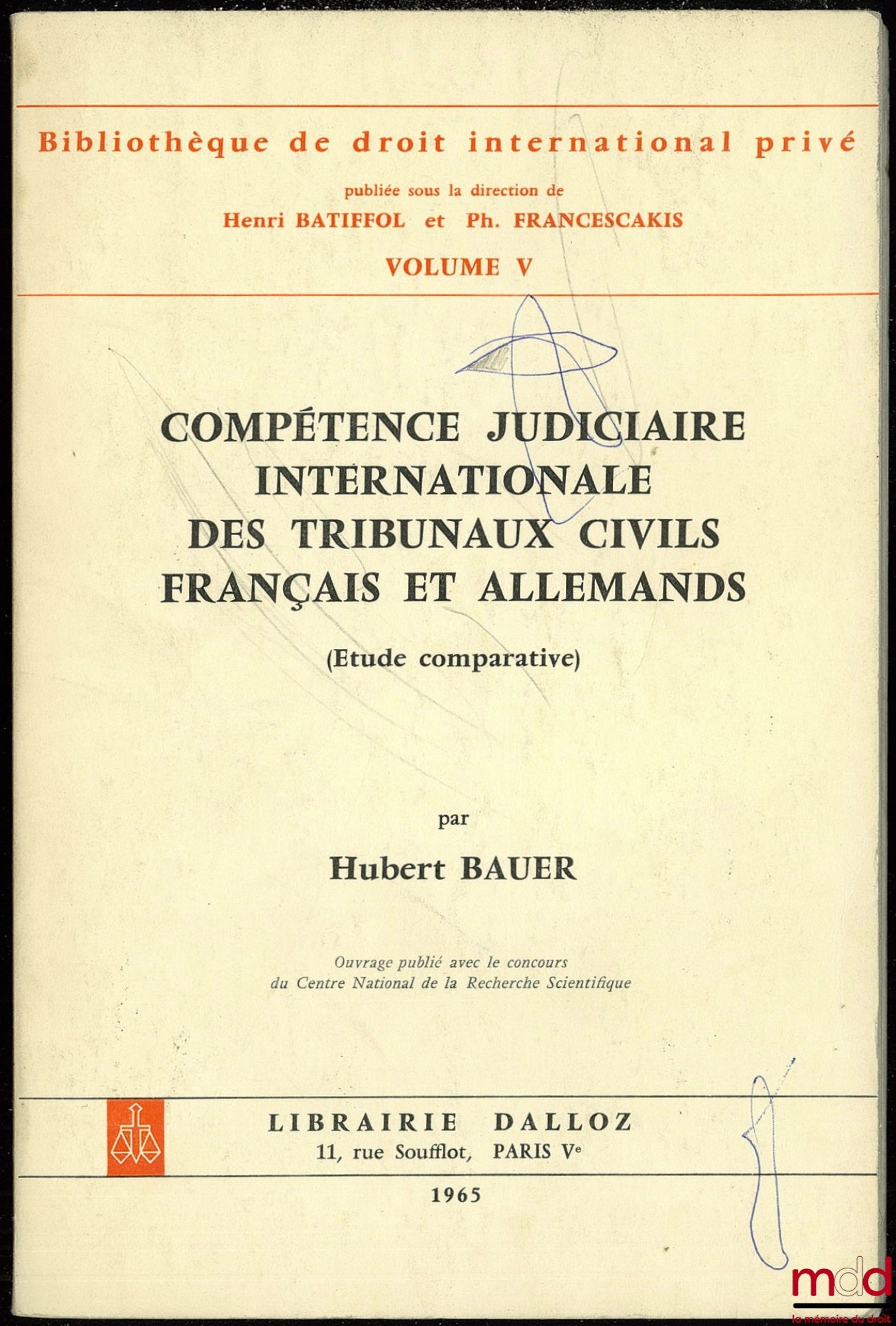BAUER (Hubert) – COMPÉTENCE JUDICIAIRE INTERNATIONALE DES TRIBUNAUX CIVILS FRANÇAIS ET ALLEMANDS (Étude comparative), Bibl. de droit intern. privé, vol. V
