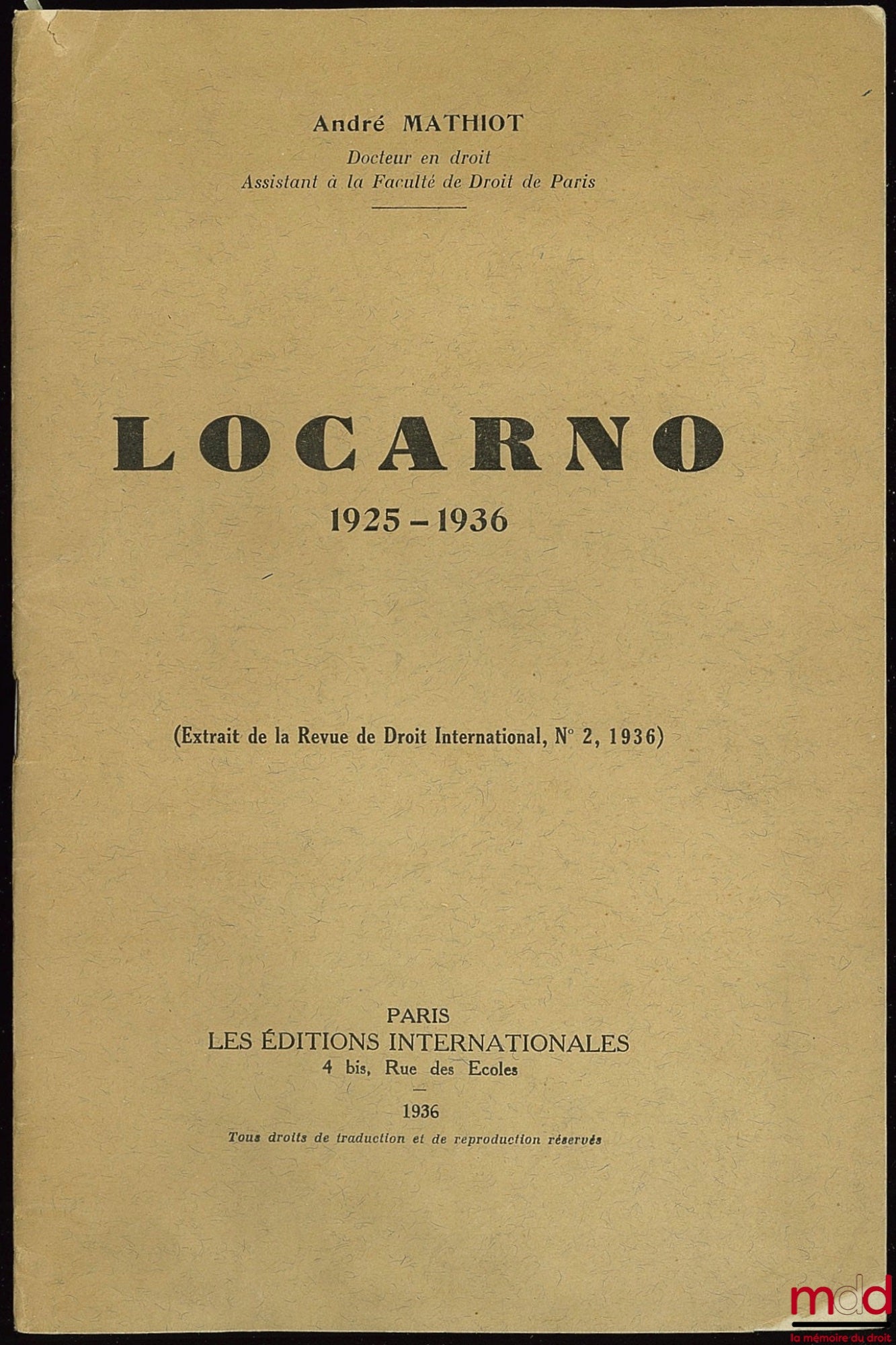 MATHIOT (André) – LOCARNO 1925-1936, extrait de la Revue de droit international, n° 2, 1936