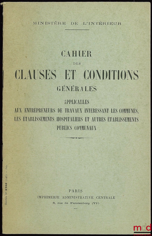CAHIER DES CLAUSES ET CONDITIONS GÉNÉRALES APPLICABLES AUX ENTREPRENEURS DE TRAVAUX INTÉRESSANT LES COMMUNES, LES ÉTABLISSEMENTS HOSPITALIERS ET AUTRES ÉTABLISSEMENTS PUBLICS COMMUNAUX, Ministère de l’Intérieur