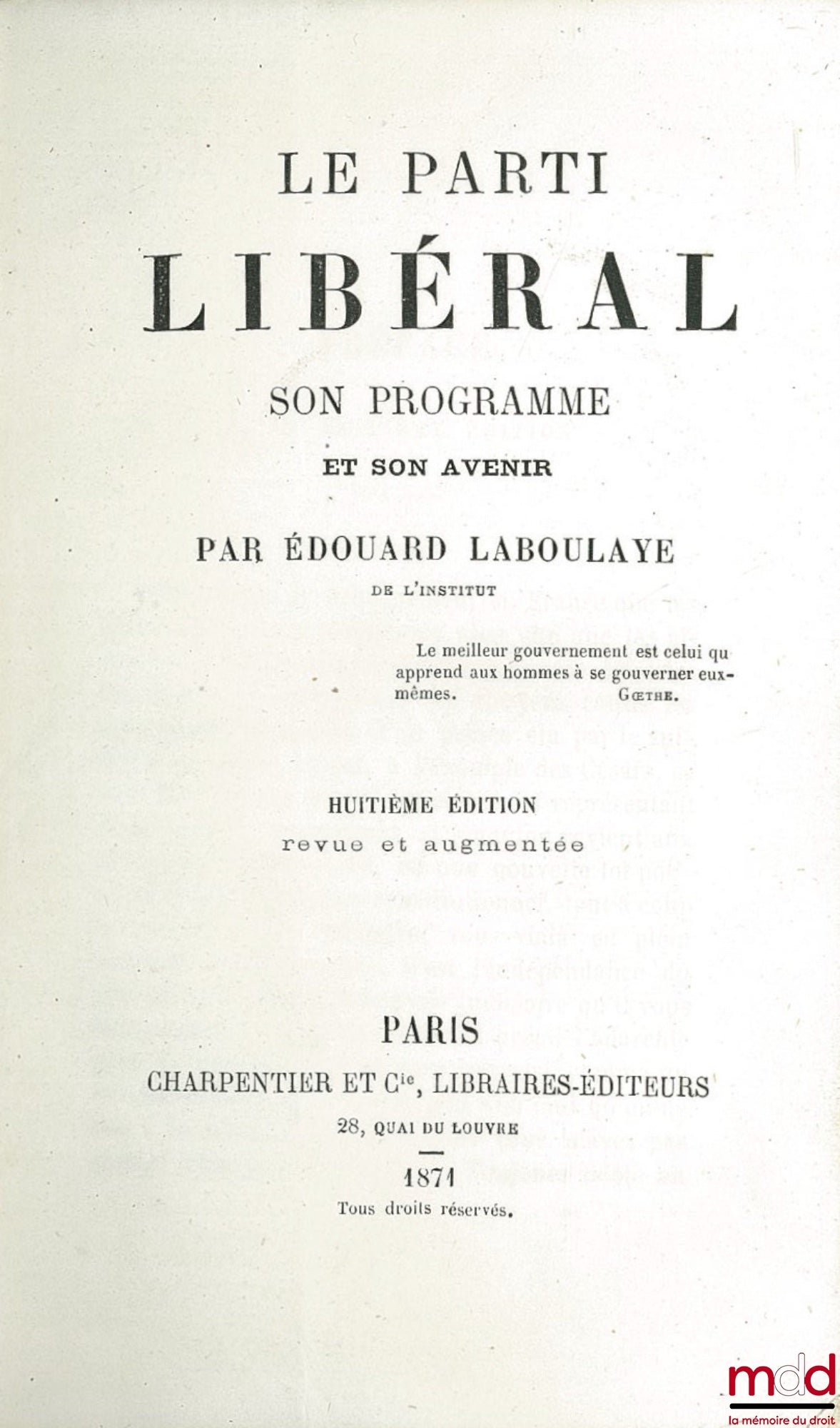 LABOULAYE (Édouard) – LE PARTI LIBÉRAL SON PROGRAMME ET SON AVENIR, 8e éd. revue et augmentée ; ÉTUDES MORALES ET POLITIQUES, 5e éd.