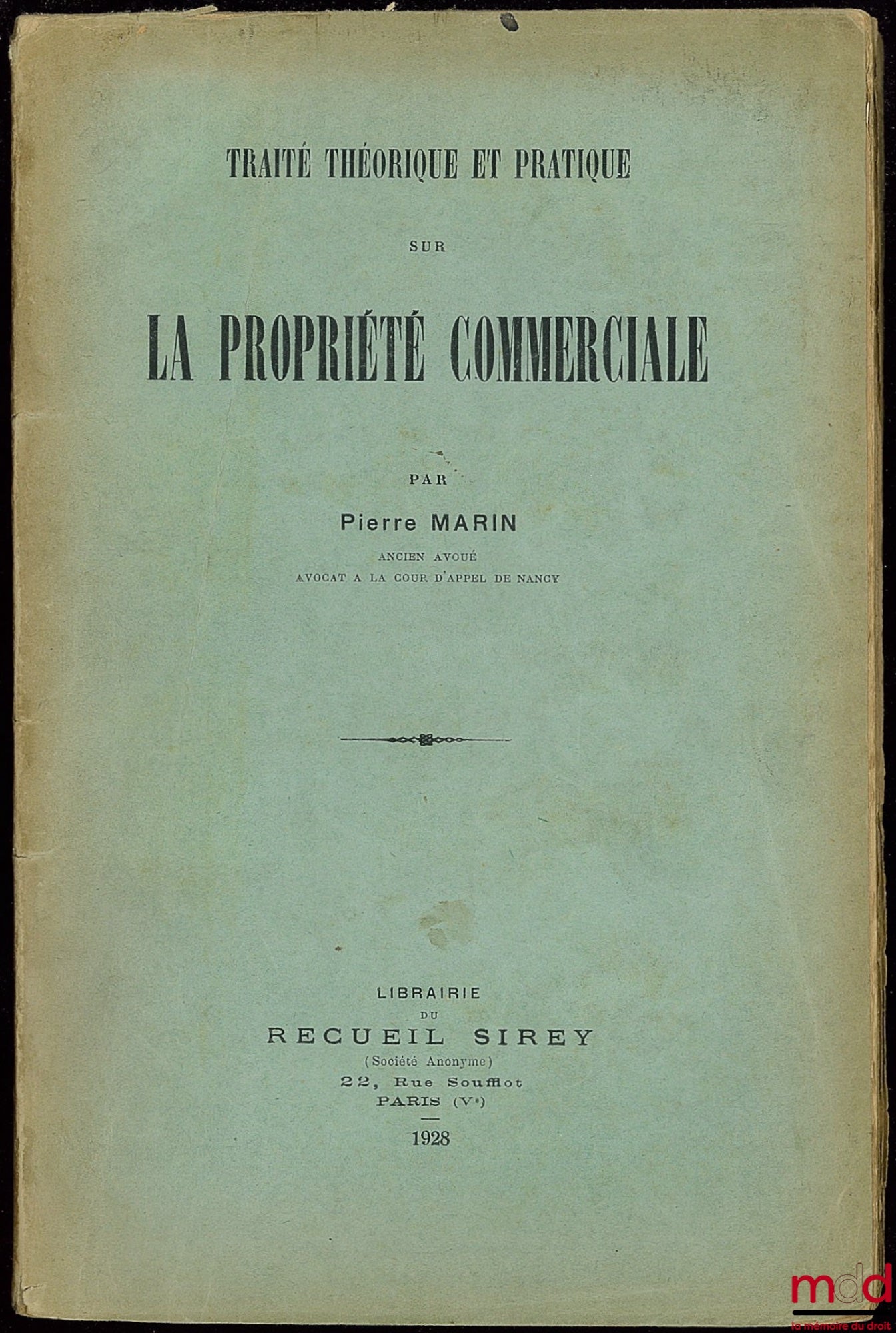 MARIN (Pierre) – TRAITÉ THÉORIQUE ET PRATIQUE SUR LA PROPRIÉTÉ COMMERCIALE