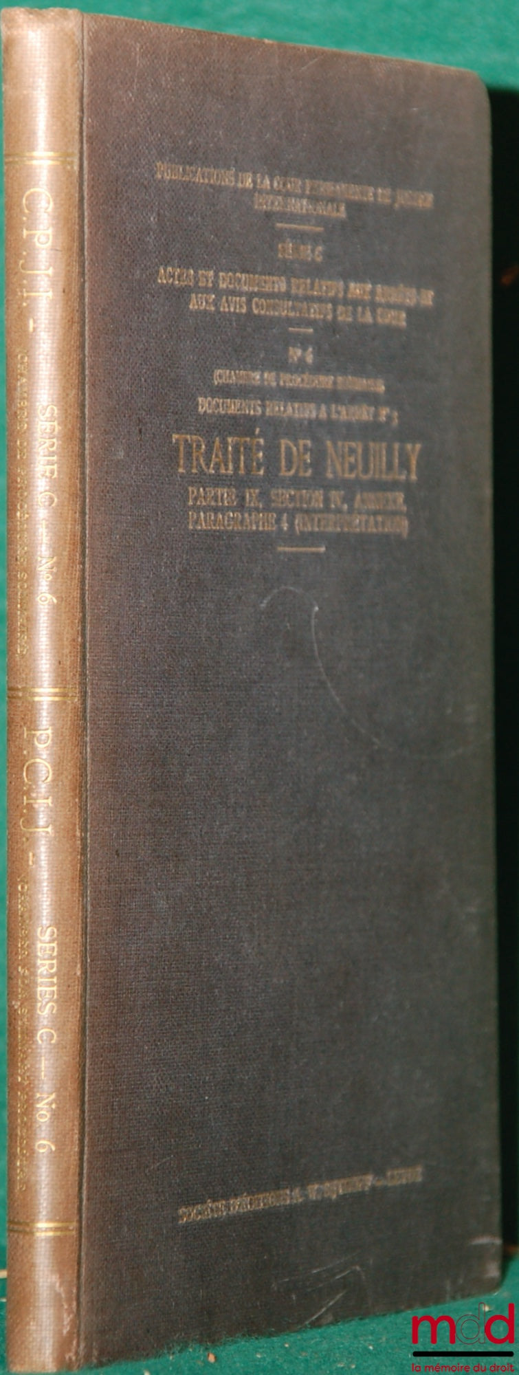 [Traité de Neuilly] – PUBLICATION DE LA COUR (…), SÉRIE C : ACTES ET DOCUMENTS RELATIFS AUX ARRÊTS ET AUX AVIS CONSULTATIFS DE LA COUR n° 6 : DOCUMENTS RELATIFS À L’ARRÊT n° 3 (12 sept. 1924) TRAITÉ DE NEUILLY, PARTIE IX, SECTION IV, ANNEXE, PARAGRAPHE 4