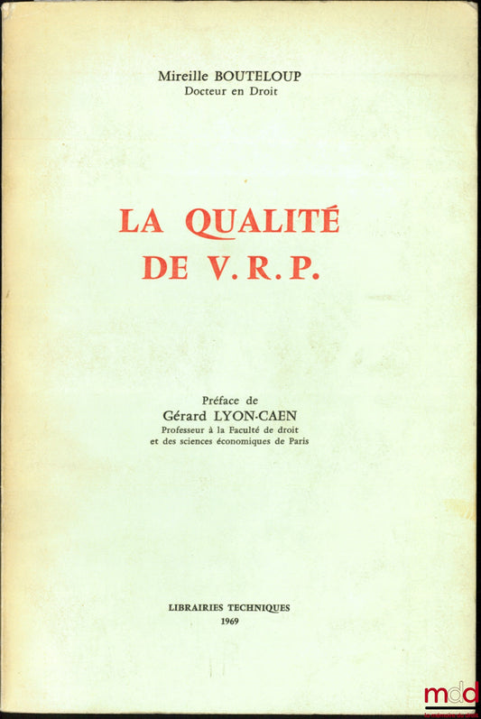 BOUTELOUP (Mireille) – LA QUALITÉ DE V.R.P., Préface de Gérard Lyon-Caen