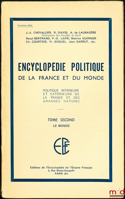 CHEVALLIER (Jean-Jacques), DAVID (R.), de LAUBADÈRE (A.) et alii – ENCYCLOPÉDIE POLITIQUE DE LA FRANCE ET DU MONDE, t. 2 : LE MONDE