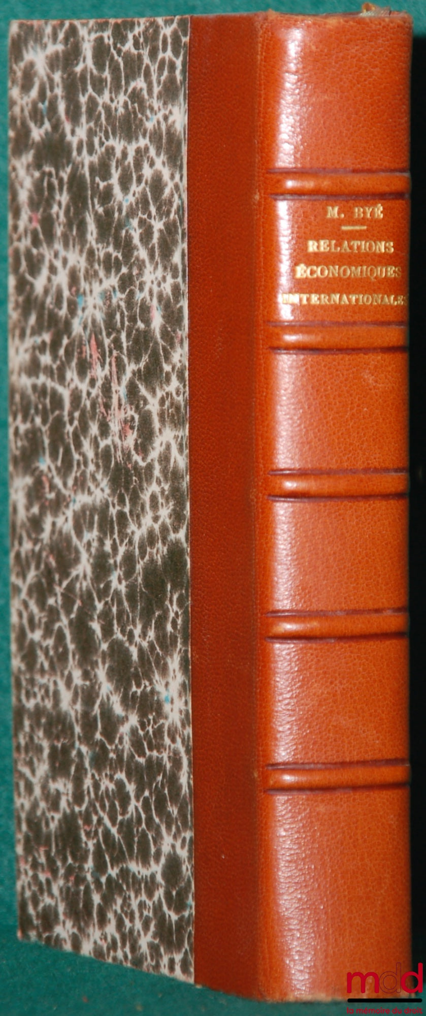 BYÉ (Maurice) – RELATIONS ÉCONOMIQUES INTERNATIONALES, coll. Précis Dalloz