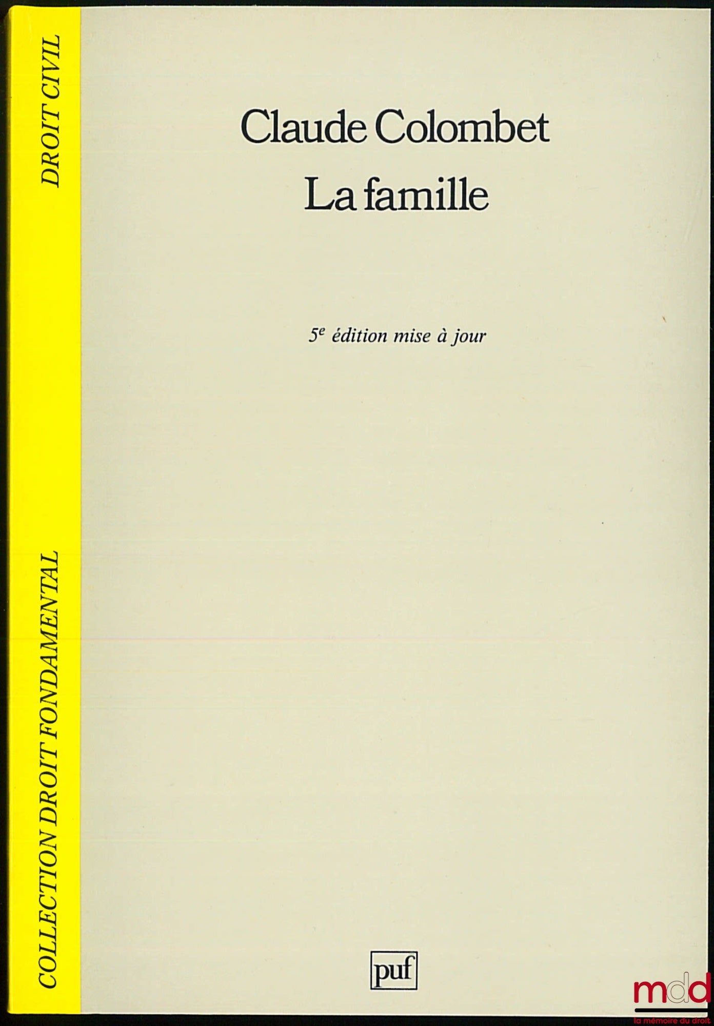COLOMBET (Claude) – LA FAMILLE, 5e éd. mise à jour, coll. Droit fondamental/Droit civil