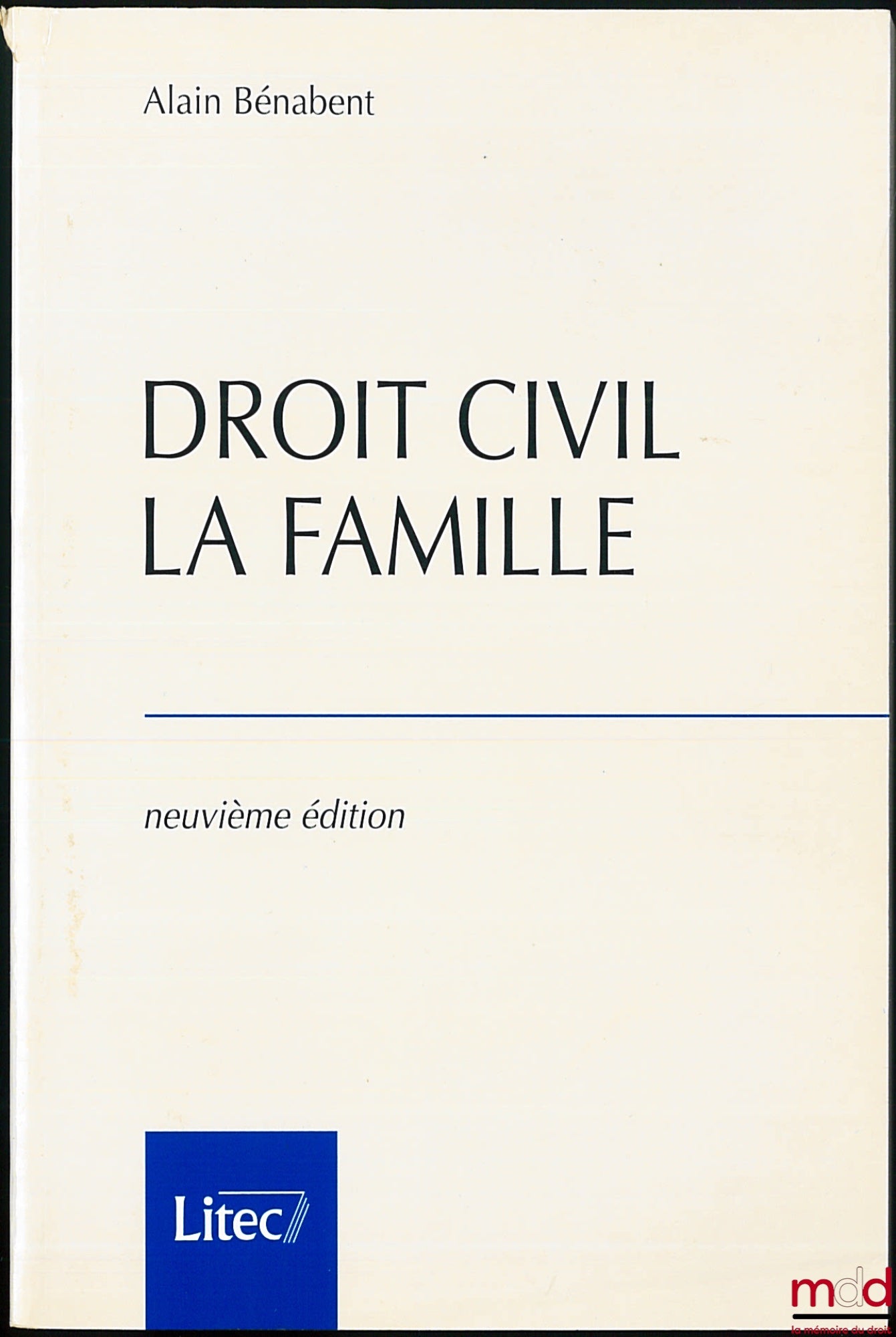 BÉNABENT (Alain) – DROIT CIVIL : LA FAMILLE, 9e éd.