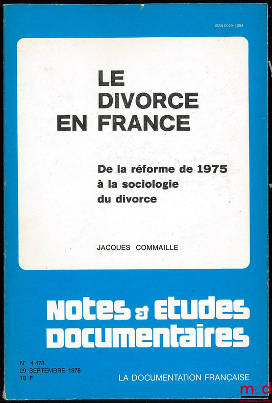 COMMAILLE (Jacques) – LE DIVORCE EN FRANCE, De la réforme de 1975 à la sociologie du divorce, col. Notes et études documentaires