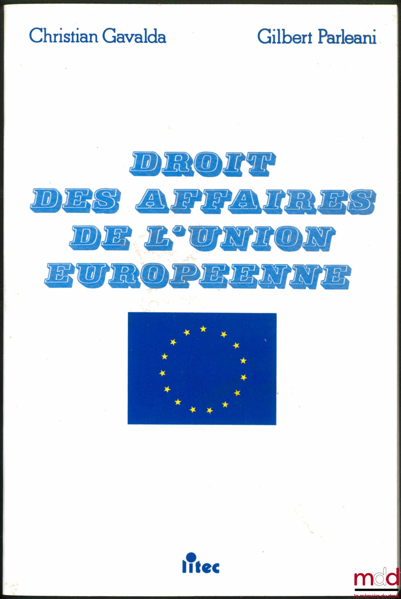 GAVALDA (Christian) et PARLÉANI (Gilbert) – DROIT DES AFFAIRES DE L’UNION EUROPÉENNE