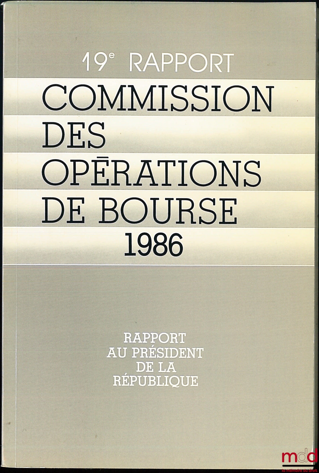 [Bourse] – 19e RAPPORT AU PRÉSIDENT DE LA RÉPUBLIQUE de la COMMISSION DES OPÉRATIONS DE BOURSE 1986