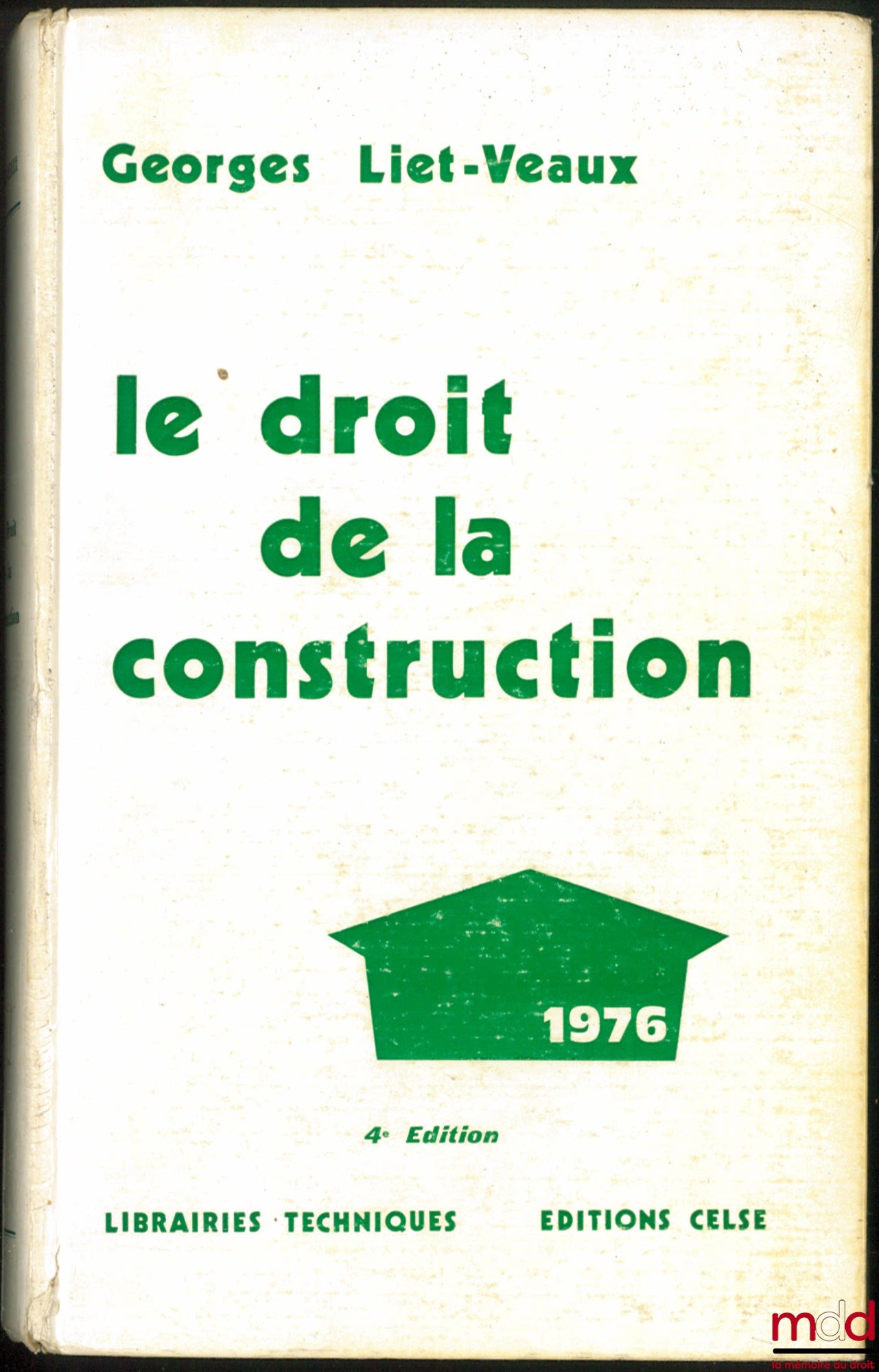 LIET-VEAUX (Georges) – LE DROIT DE LA CONSTRUCTION, 4e éd. 1976