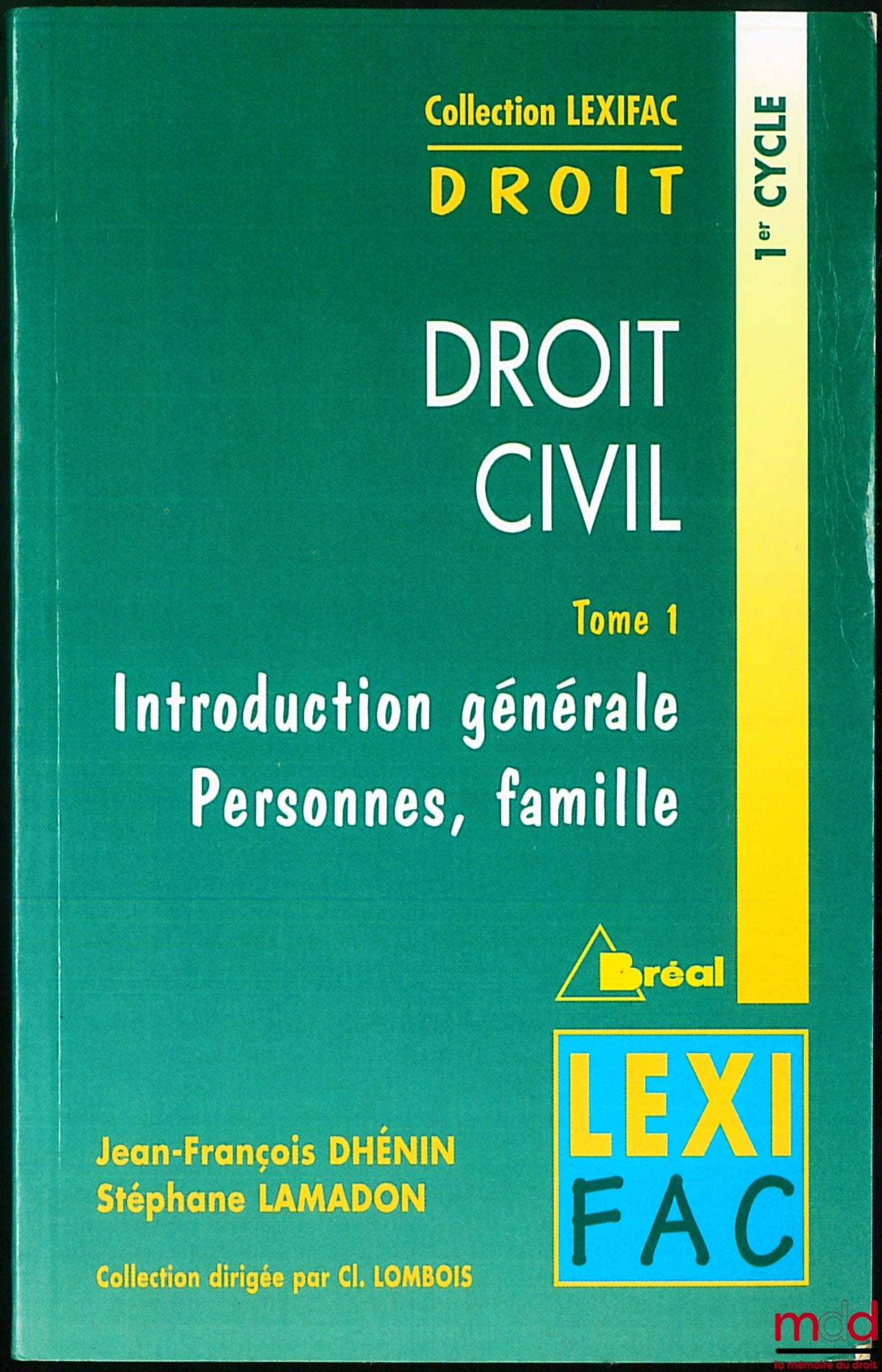 DHÉNIN (Jean-François) et LAMADON (Stéphane) – DROIT CIVIL T. 1 : INTRODUCTION GÉNÉRALE : PERSONNES, FAMILLE, coll. Lexifac, Droit