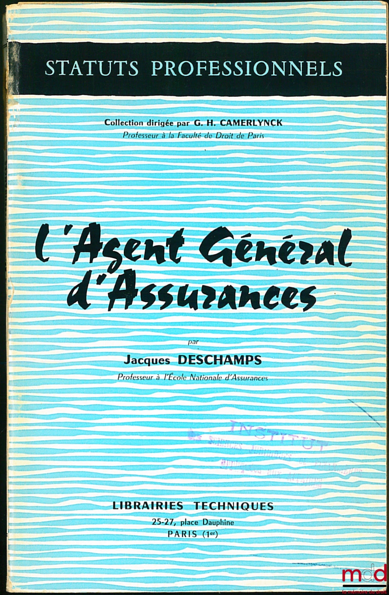 [Statuts], DESCHAMPS (Jacques) – L’AGENT GÉNÉRAL D’ASSURANCES, coll. Statuts professionnels