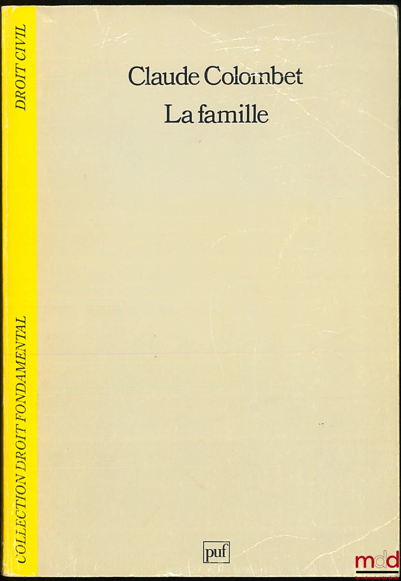 COLOMBET (Claude) – LA FAMILLE, coll. Droit fondamental / Droit civil