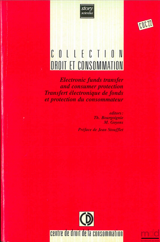 BOURGOIGNIE (Th.) et GOYENS (M.) – TRANSFERT ÉLECTRONIQUE DE FONDS ET PROTECTION DU CONSOMMATEUR, coll. Droit et consommation