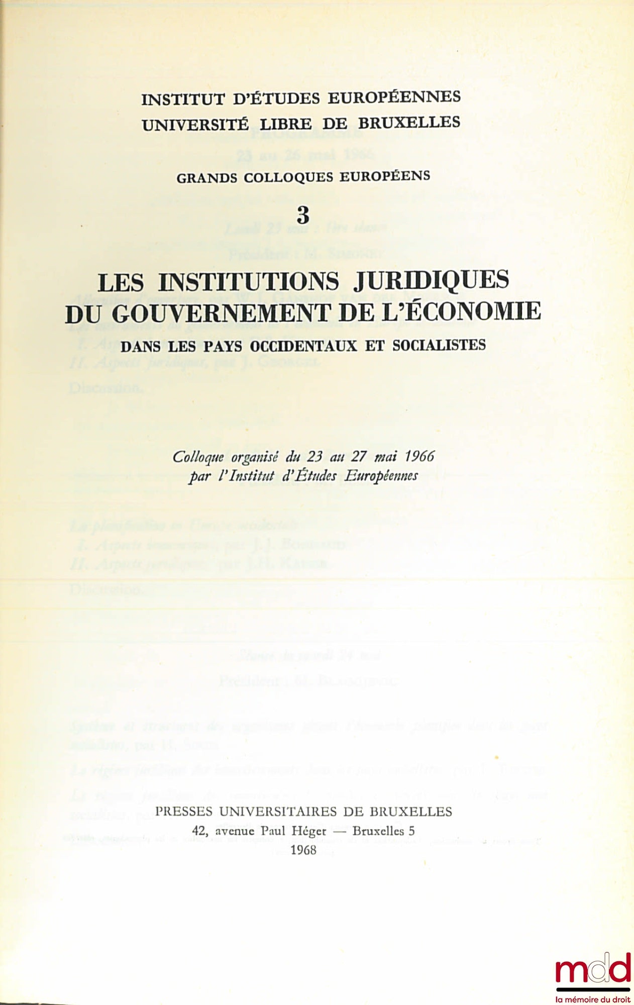 [Colloque] – LES INSTITUTIONS JURIDIQUES DU GOUVERNEMENT DE L’ÉCONOMIE DANS LES PAYS OCCIDENTAUX ET SOCIALISTES, coll. Grands colloques européens de l’Institut d’Études européennes, Université Libre de Bruxelles