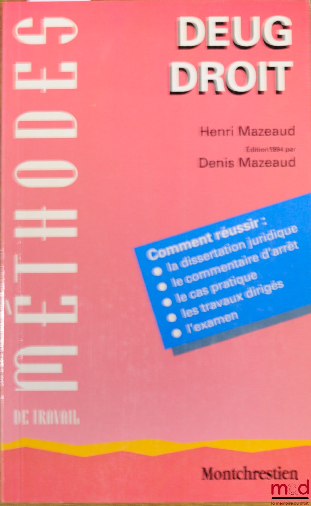 MAZEAUD (Henri) – DEUG DROIT, coll. Méthodes de travail, éd. 1994 par Denis Mazeaud