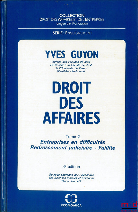 GUYON (Yves) – DROIT DES AFFAIRES, t. 2, 3ème éd., coll. Droit des affaires et de l’entreprise, série Enseignement