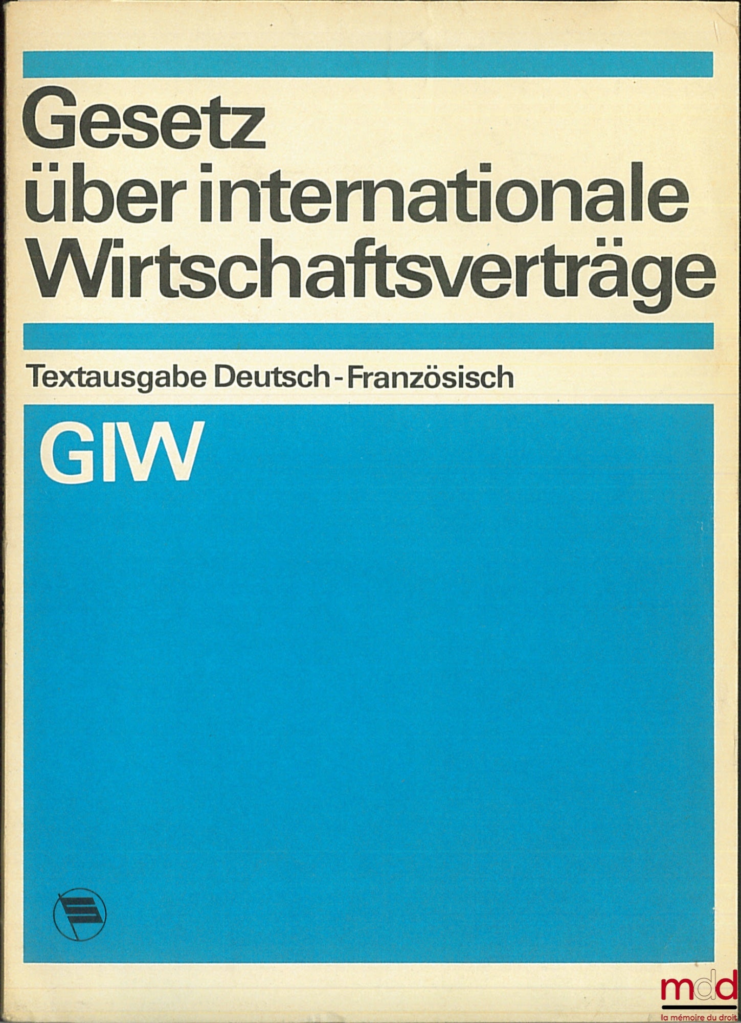 [République démocratique allemande] – LOI RELATIVE AUX CONTRATS ÉCONOMIQUES INTERNATIONAUX, éd. textuelle avec vocabulaire allemand-français par le Conseil des ministres de la République Démocratique Allemande, Ministère du commerce extérieur