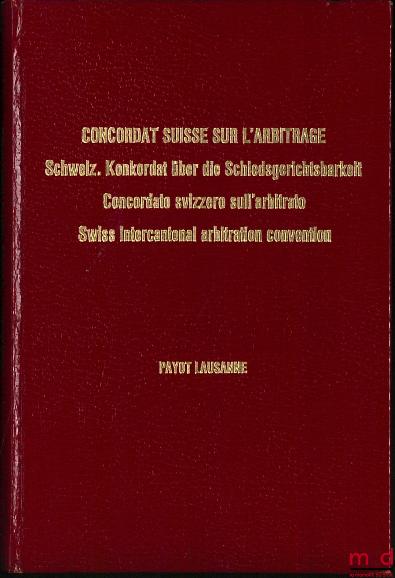 Anonyme – CONCORDAT SUISSE SUR L’ARBITRAGE DU 27 MARS / 27 AOÛT 1969, éd. quadrilingue annotée, publication du Comité suisse de l’Arbitrage