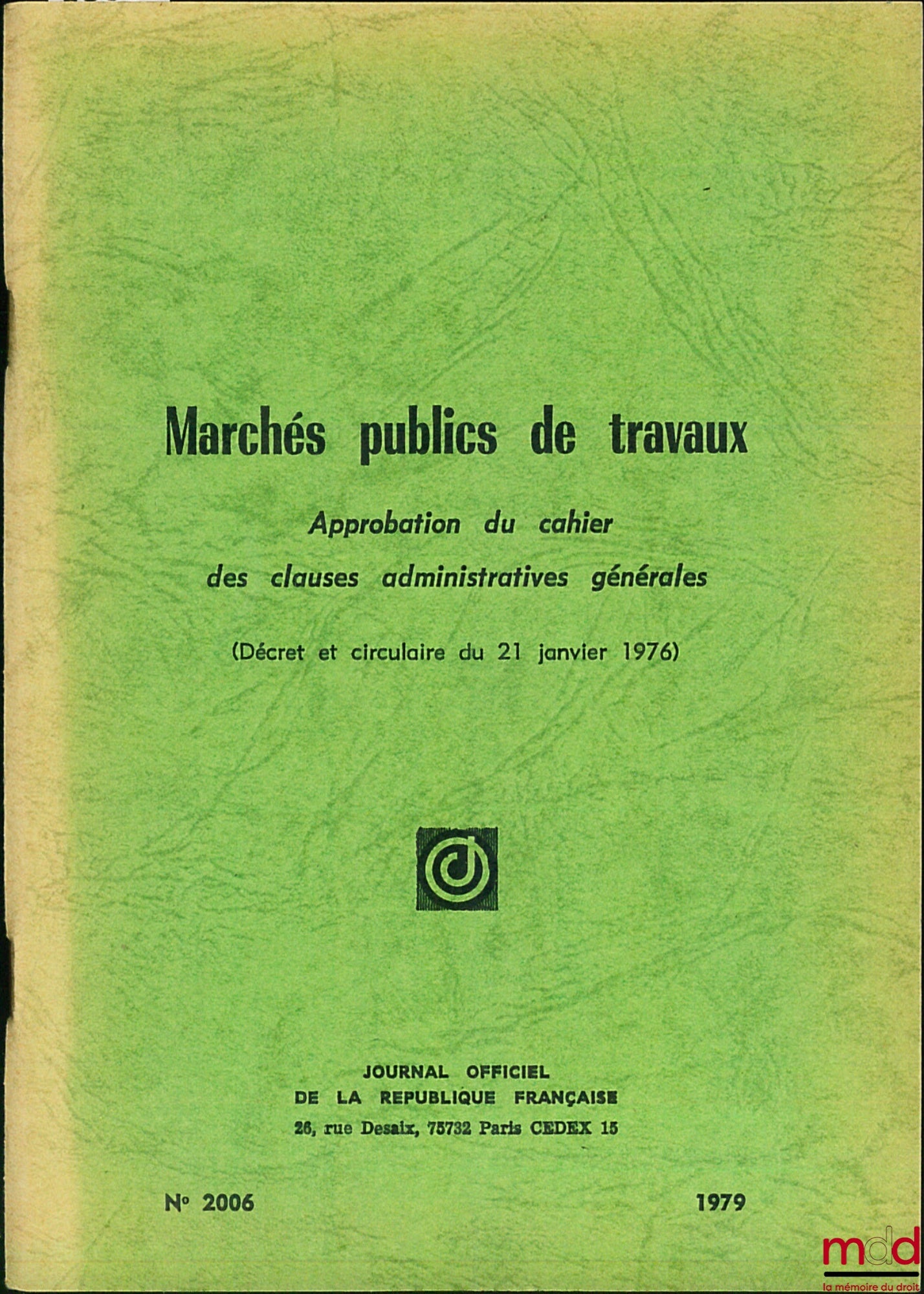 [Code] – CODE DES MARCHÉS PUBLICS 1977, MARCHÉS DE L’ÉTAT, Cahier des clauses administratives générales applicables aux marchés industriels 1978 et MARCHÉS PUBLICS DE TRAVAUX, Approbation du cahier des clauses administratives générales 1979