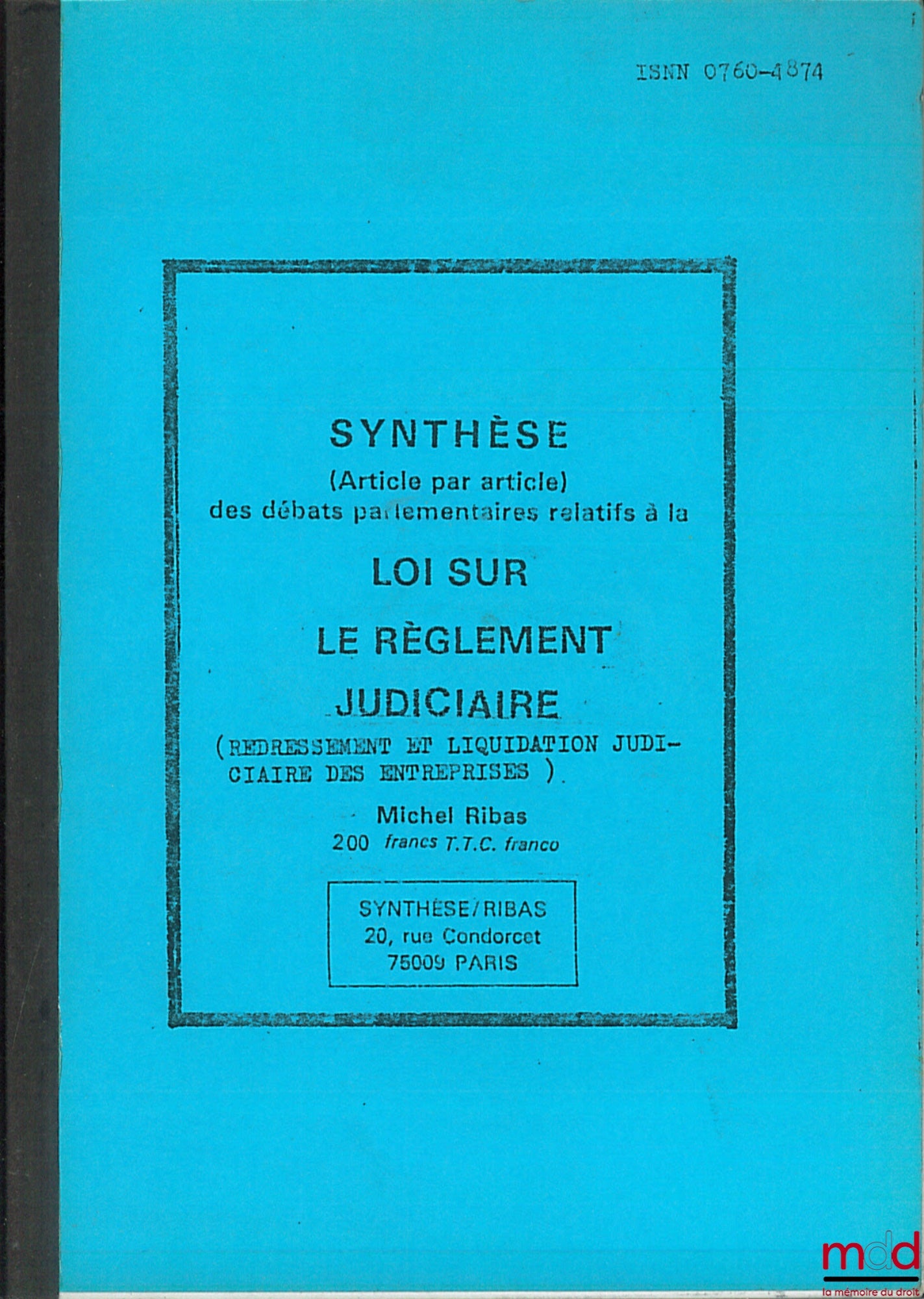 RIBAS (Michel) – SYNTHÈSE (article par article) DES DÉBATS PARLEMENTAIRES RELATIFS À LA LOI SUR LE RÈGLEMENT JUDICIAIRE (Redressement et liquidation judiciaires des entreprises)