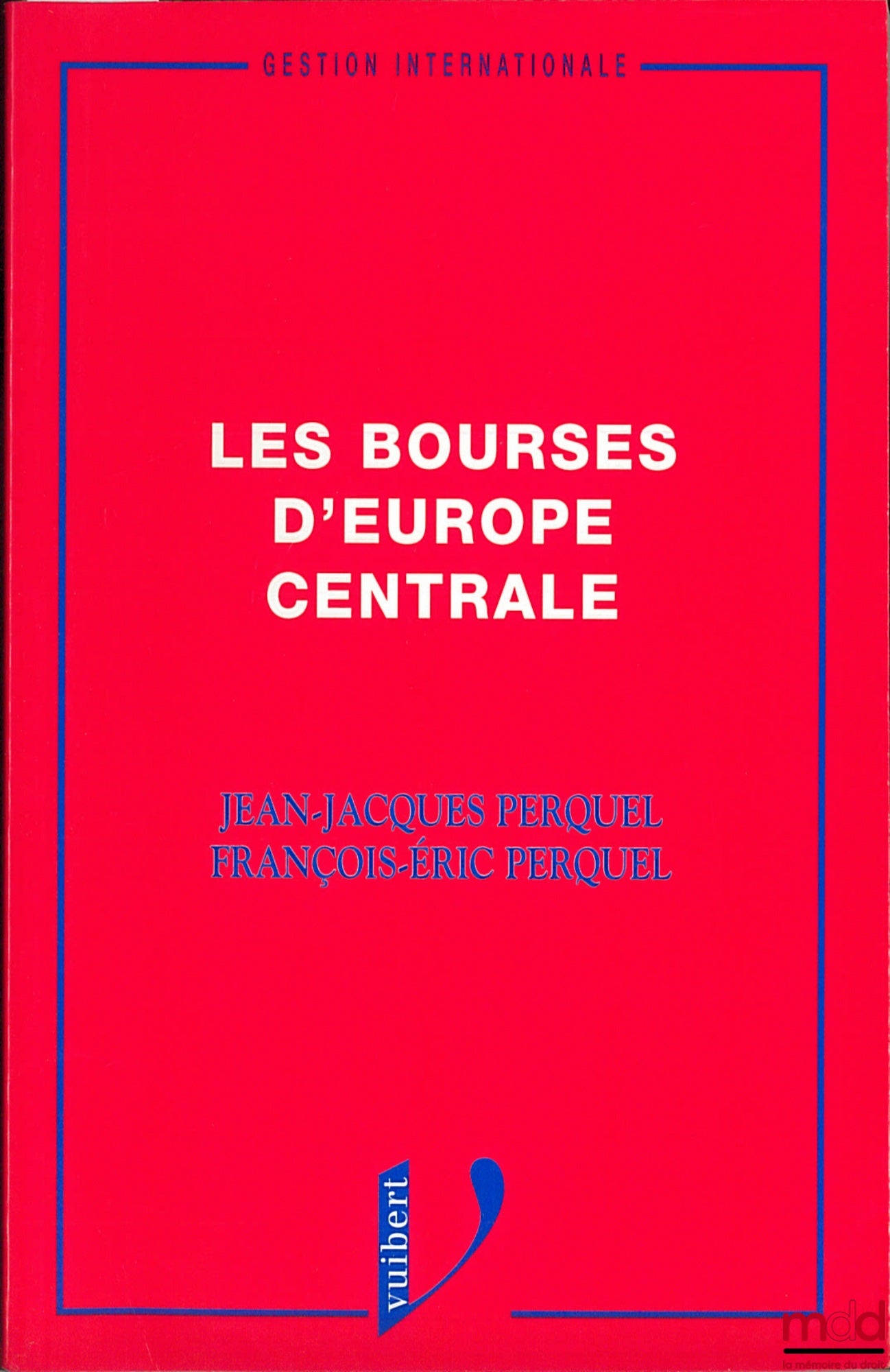 PERQUEL (Jean-Jacques) et PERQUEL (François-Éric) – LES BOURSES D’EUROPE CENTRALE, coll. Gestion internationale
