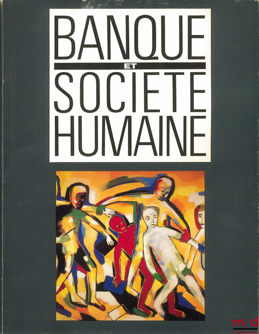 [Banque] – CATALOGUE DE L’EXPOSITION : BANQUE ET SOCIÉTÉ HUMAINE