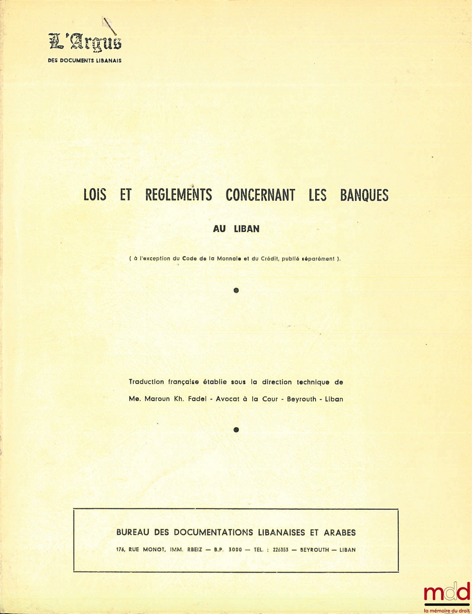 [Code] – LOIS ET RÈGLEMENTS CONCERNANT LES BANQUES AU LIBAN, coll. L’Argus des documents libanais, traduction française sous la direction de Me. Maroun Kh. Fadel