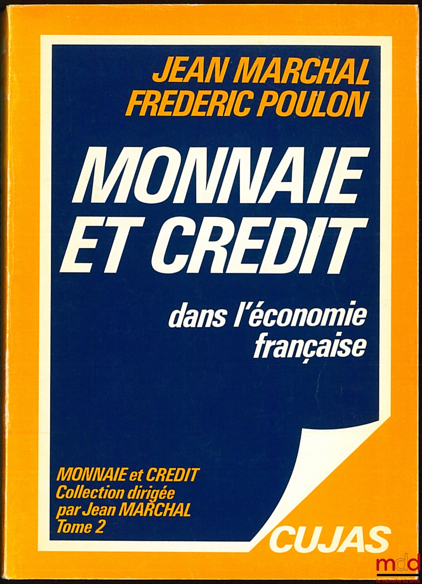 MARCHAL (Jean) et POULON (Frédéric) – MONNAIE ET CRÉDIT DANS L’ÉCONOMIE FRANÇAISE, coll. Monnaie et crédit, t. 2, 7ème éd.