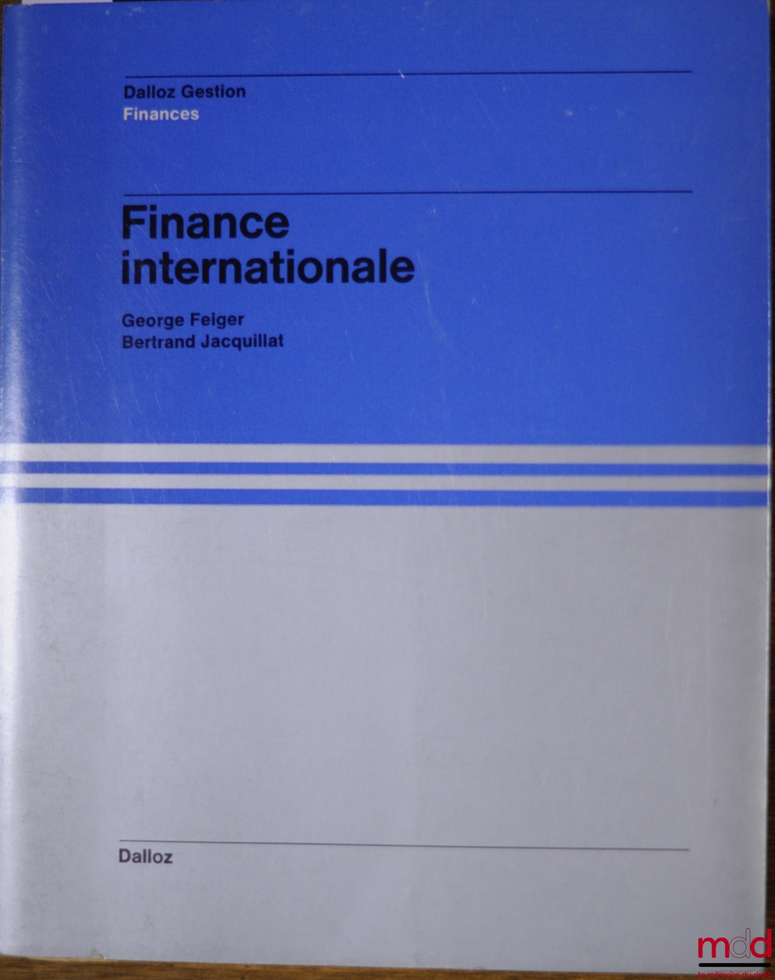 FELGER (George) et JACQUILLAT (Bertrand) – FINANCE INTERNATIONALE, coll. Dalloz Gestion / Finances