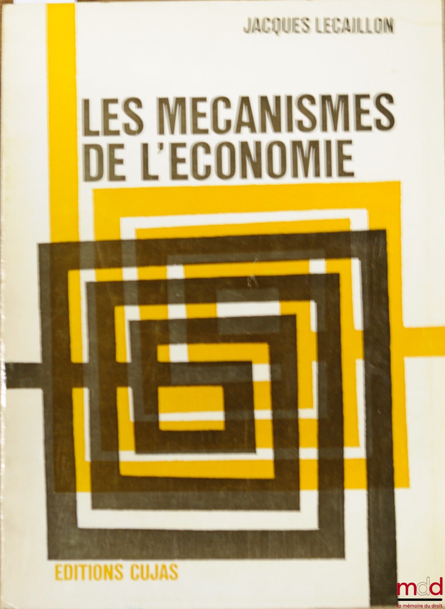 LECAILLON (Jacques) – LES MÉCANISMES DE L’ÉCONOMIE