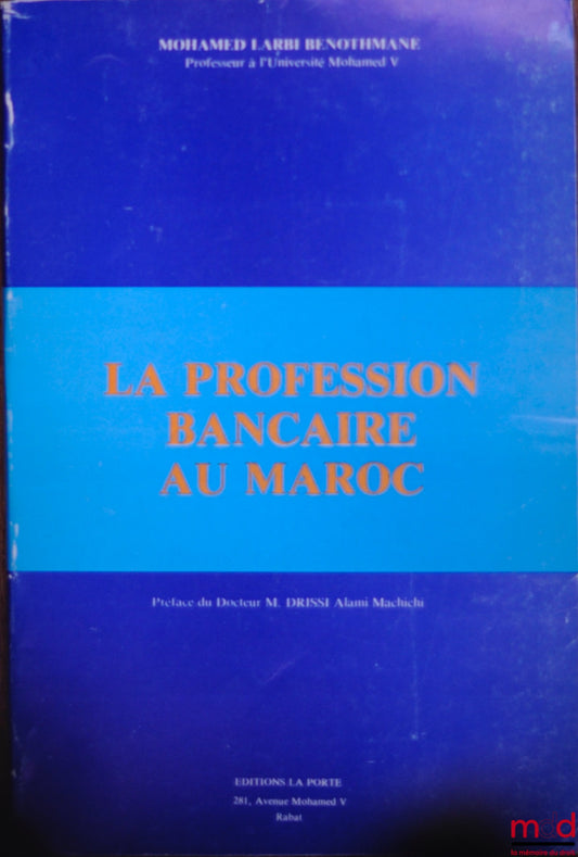 BENOTHMANE (Mohamed Larbi) – LA PROFESSION BANCAIRE AU MAROC