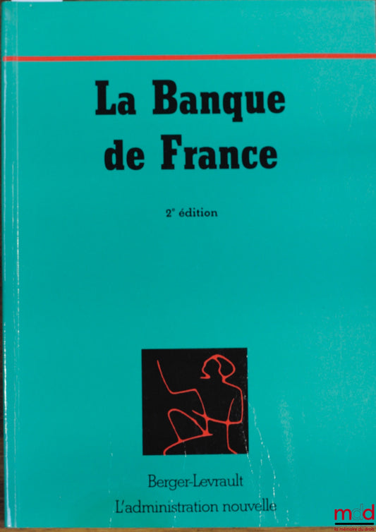 Collectif – LA BANQUE DE FRANCE, 2ème éd., coll. L’Administration nouvelle