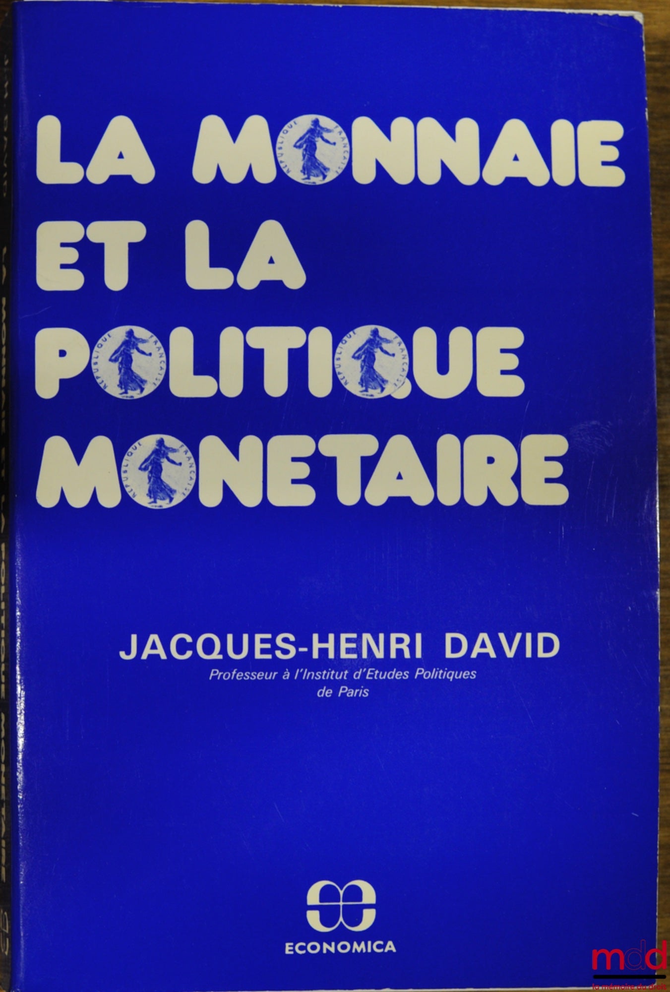 DAVID (Jacques-Henri) – LA MONNAIE ET LA POLITIQUE MONÉTAIRE