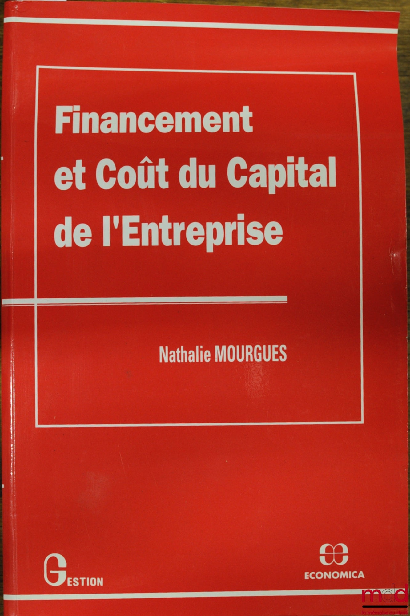 MOURGUES (Nathalie) – FINANCEMENT ET COÛT DU CAPITAL DE L’ENTREPRISE, coll. Gestion