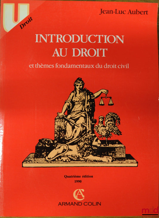 AUBERT (Jean-Luc) – INTRODUCTION AU DROIT ET THÈMES FONDAMENTAUX DU DROIT CIVIL, 4e éd., coll. U, Droit