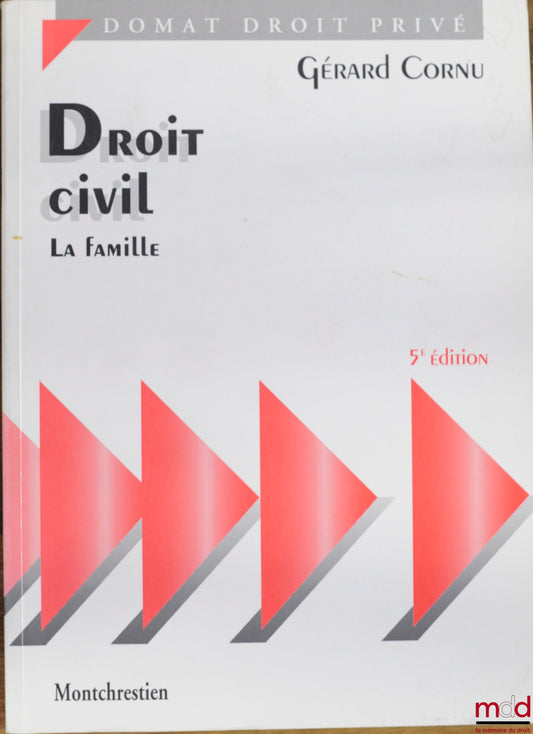 CORNU (Gérard) – DROIT CIVIL : LA FAMILLE, 5ème éd., coll. Domat Droit privé