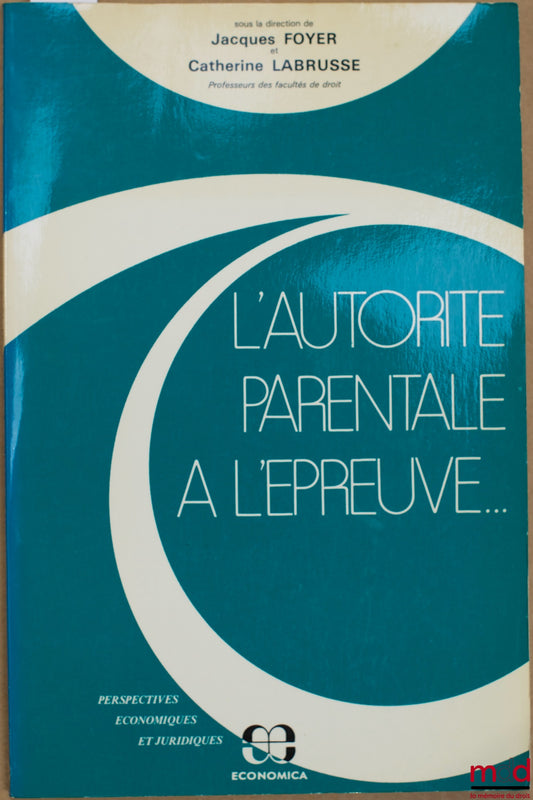 [Collectif] – L’AUTORITÉ PARENTALE À L’ÉPREUVE, coll. Perspectives économiques et juridiques