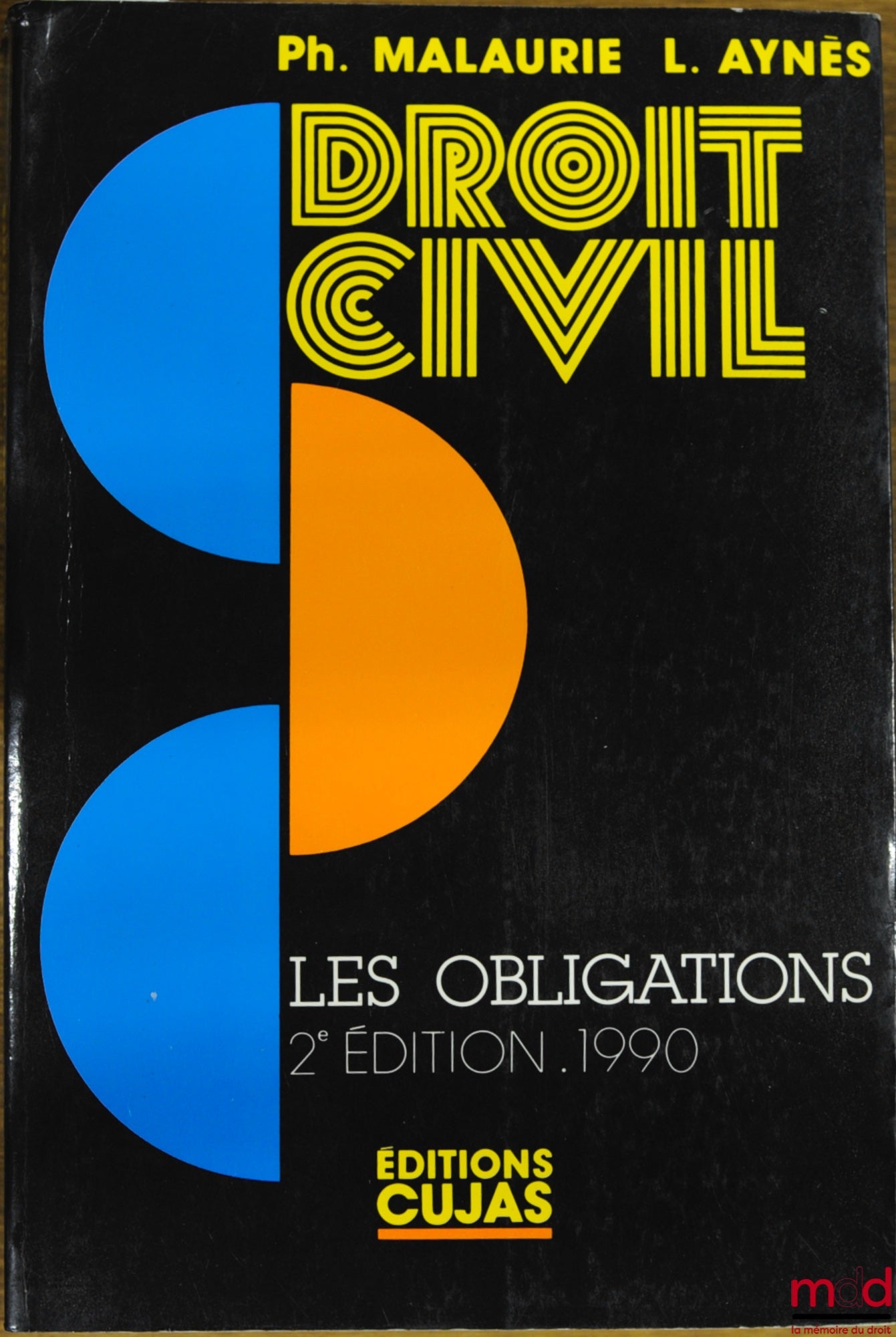 MALAURIE (Philippe) et AYNÈS (Laurent) – COURS DE DROIT CIVIL, LES OBLIGATIONS, 2ème éd. 1990