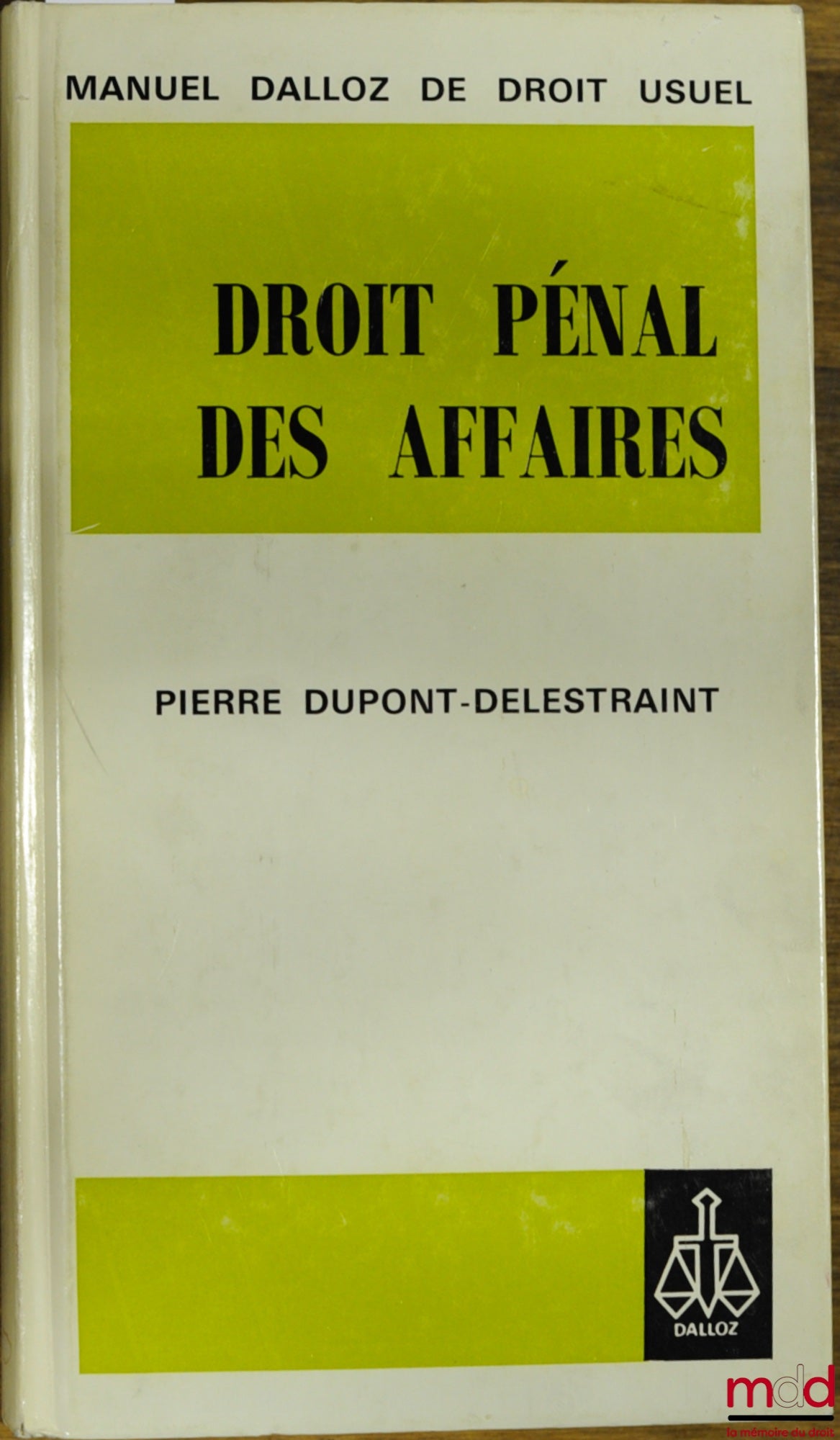 DUPONT-DELESTRAINT (Pierre) – DROIT PÉNAL DES AFFAIRES, coll. Manuel Dalloz de droit usuel